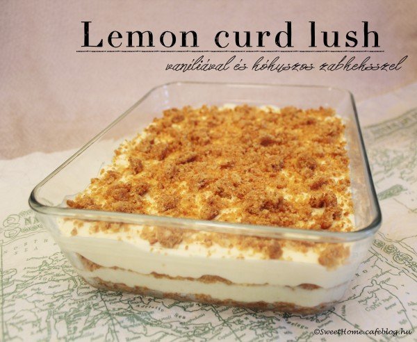 Lemon curd lush vaníliával és kókuszos zabkeksszel
